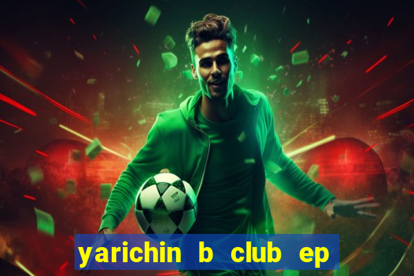 yarichin b club ep 2 dublado